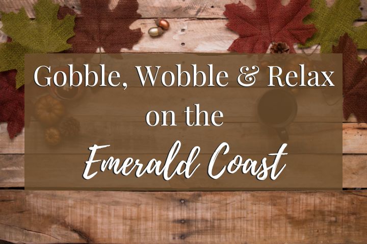 Wood background with leaves and small acorns with a brown box that says Gobble, wobble and relax on the emerald coast